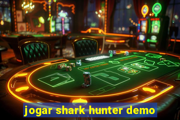 jogar shark hunter demo